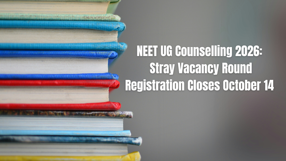 NEET UG Counselling 2026: Stray Vacancy Round Registration Closes October 14; Choice Filling Till October 15 - Aakash